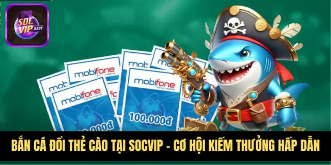 Bắn Cá Đổi Thẻ Cào