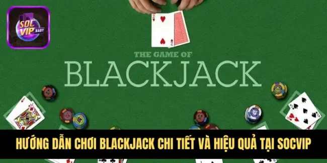 Cách chơi Blackjack
