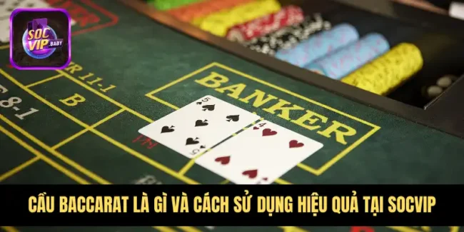 Cầu Baccarat Là Gì