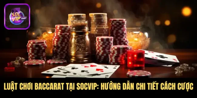 Luật Chơi Baccarat