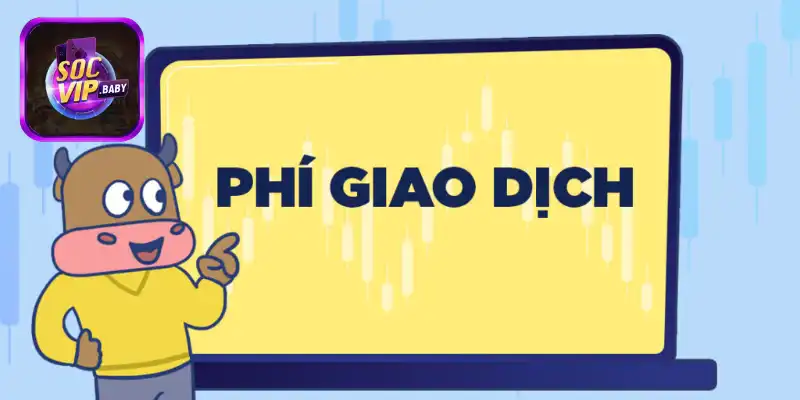 Các khoản phí giao dịch cần lưu ý trước khi rút tiền