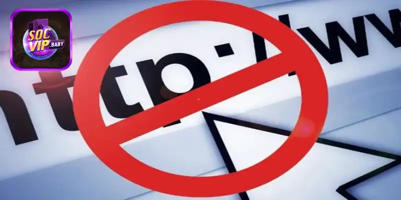 Lý do không thể vào SOCVIP khi bị chặn